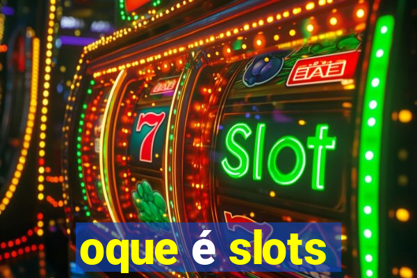 oque é slots