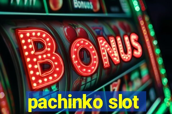 pachinko slot