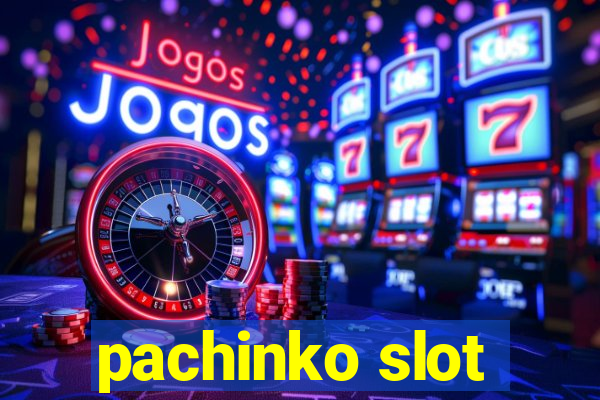 pachinko slot