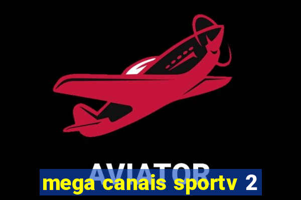 mega canais sportv 2