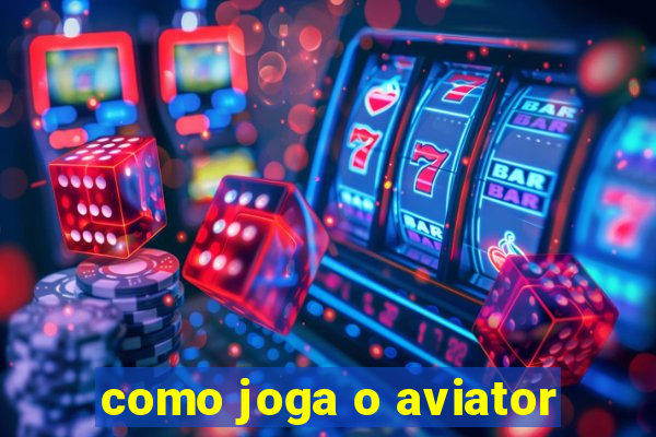 como joga o aviator