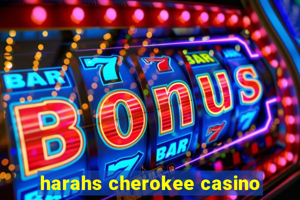 harahs cherokee casino