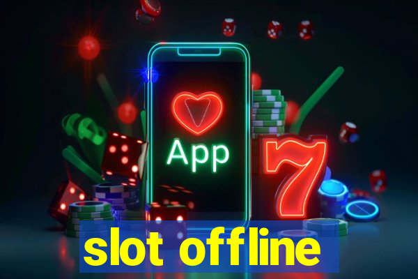 slot offline