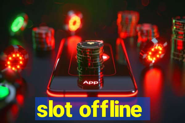 slot offline