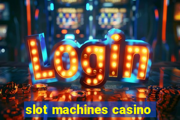 slot machines casino