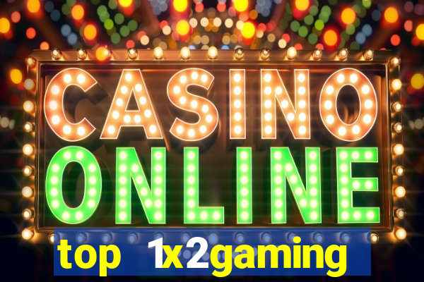 top 1x2gaming online slot sites