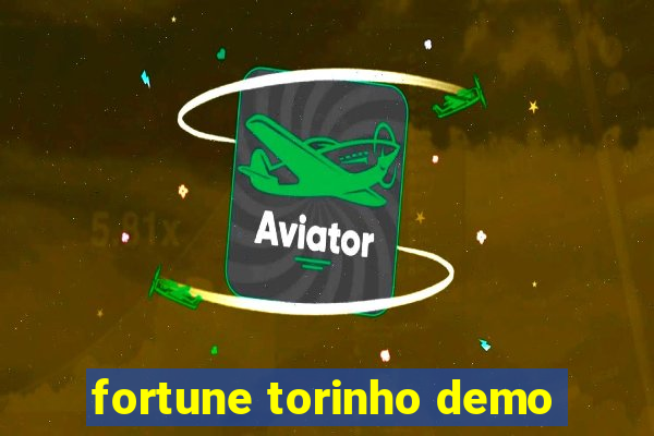 fortune torinho demo