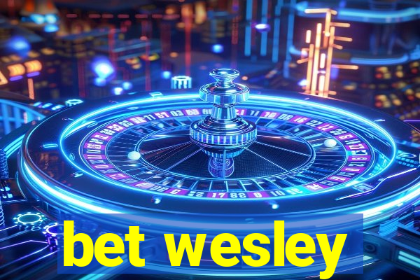 bet wesley