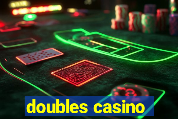 doubles casino