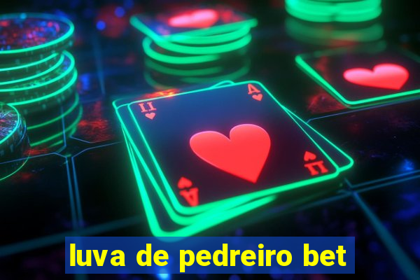 luva de pedreiro bet