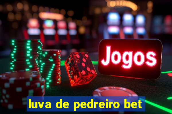 luva de pedreiro bet