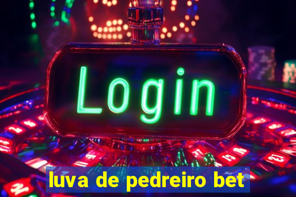 luva de pedreiro bet