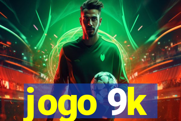 jogo 9k