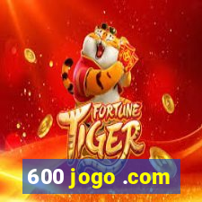 600 jogo .com