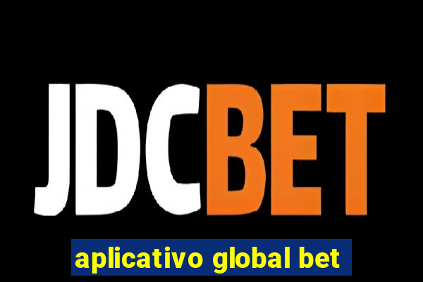 aplicativo global bet