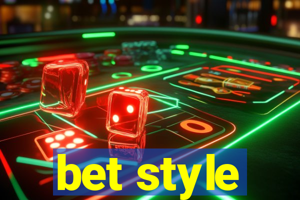 bet style