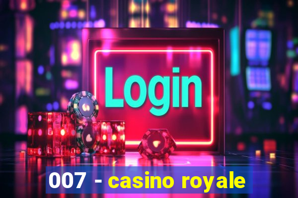 007 - casino royale