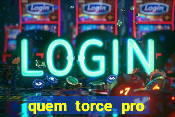 quem torce pro fluminense 茅