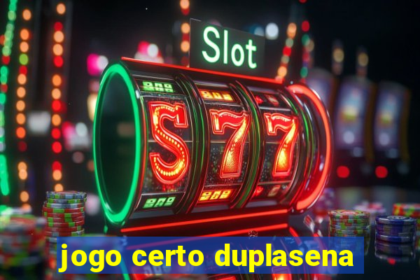 jogo certo duplasena