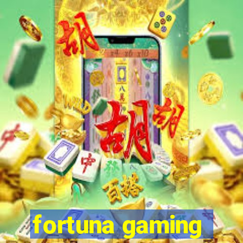 fortuna gaming