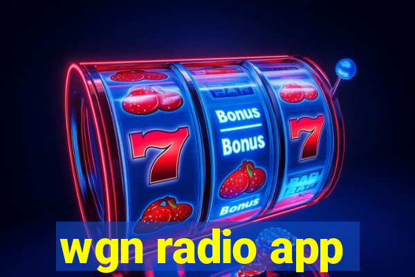 wgn radio app