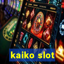 kaiko slot