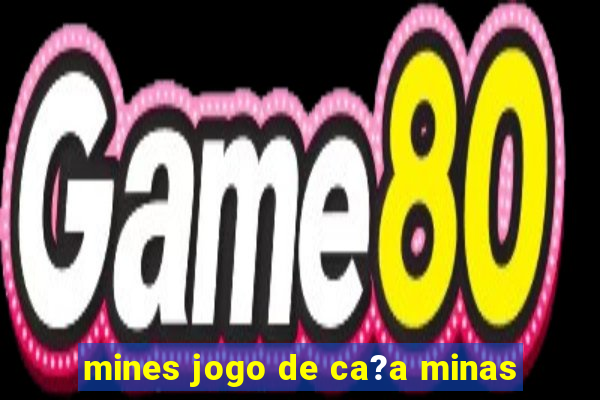 mines jogo de ca?a minas