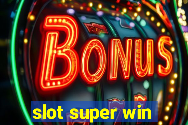 slot super win