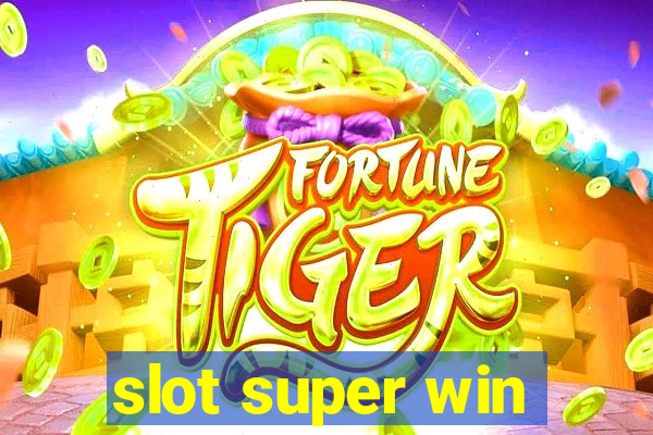 slot super win