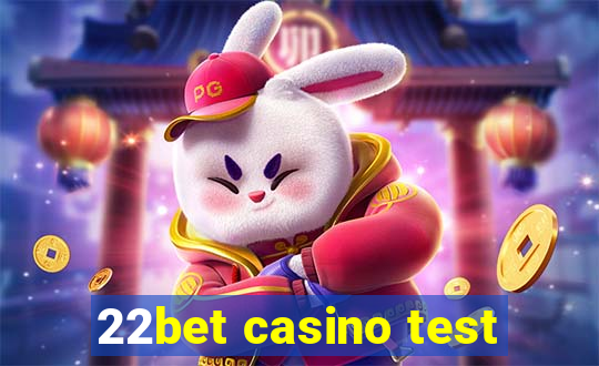 22bet casino test