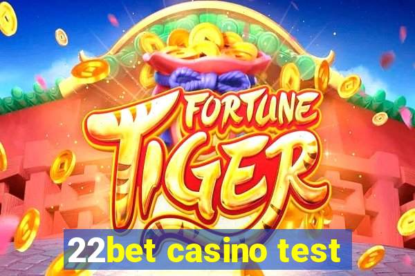 22bet casino test