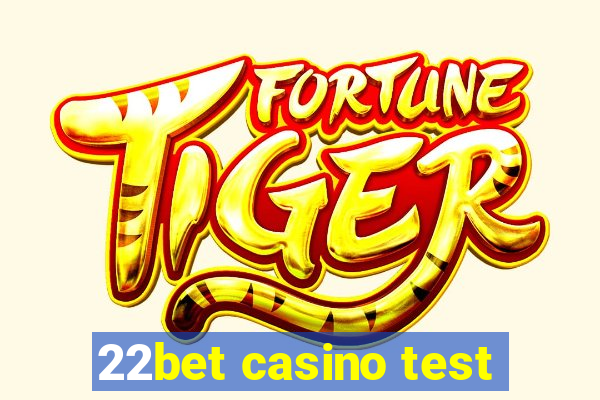 22bet casino test