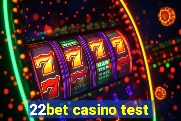 22bet casino test