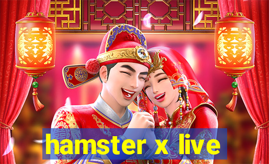 hamster x live