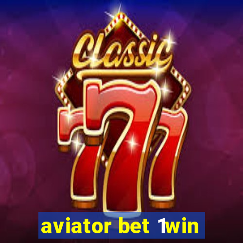 aviator bet 1win