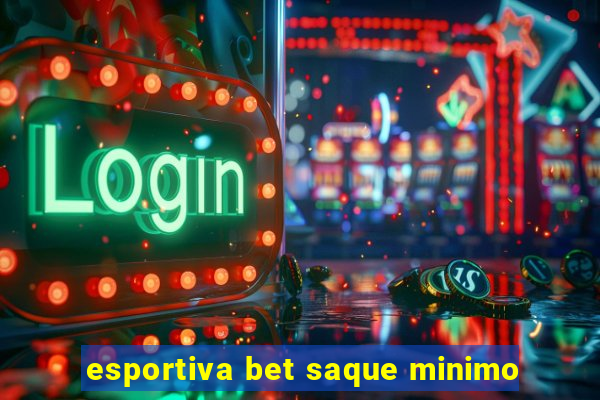 esportiva bet saque minimo