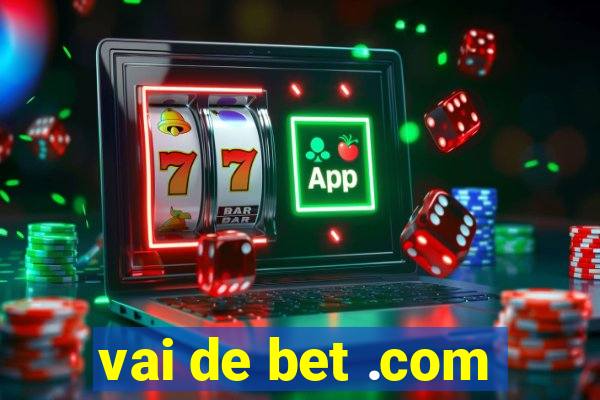 vai de bet .com