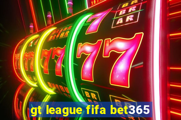 gt league fifa bet365