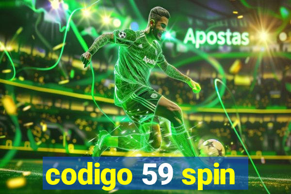 codigo 59 spin