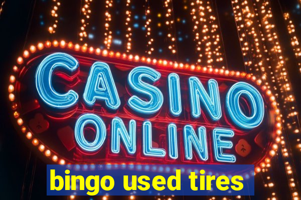 bingo used tires