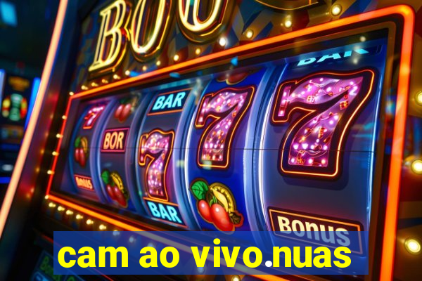 cam ao vivo.nuas