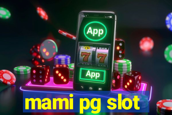 mami pg slot