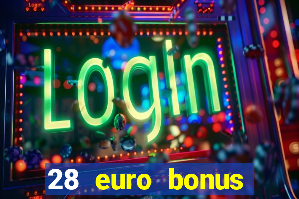 28 euro bonus casino online