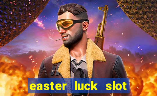 easter luck slot free play