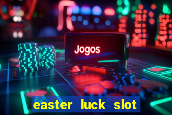 easter luck slot free play