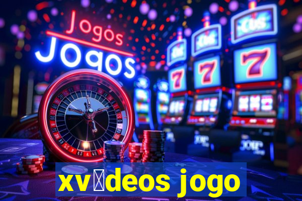 xv铆deos jogo