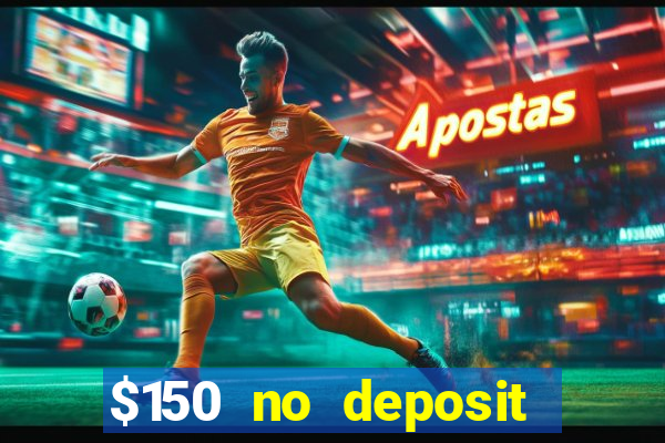 $150 no deposit bonus codes captain jack casino 2019