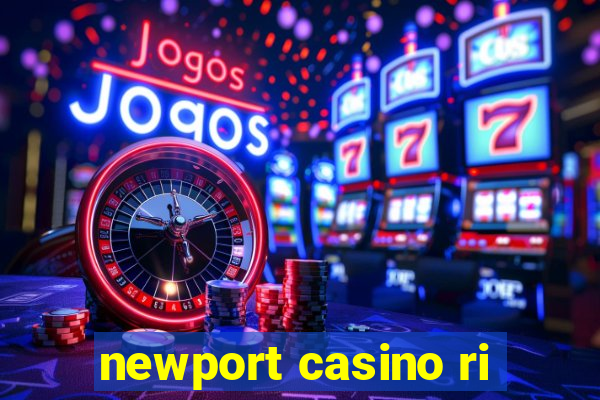 newport casino ri