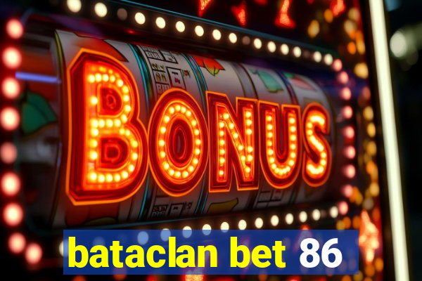 bataclan bet 86