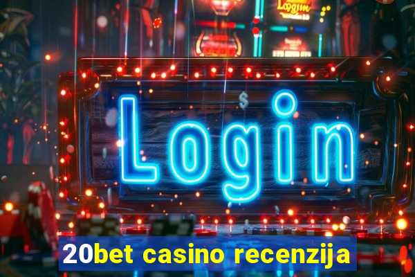 20bet casino recenzija